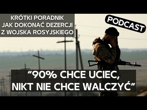 Jak dokonać dezercji z wojska rosyjskiego? Relacje i wspomnienia byłych żołnierzy [PODCAST]