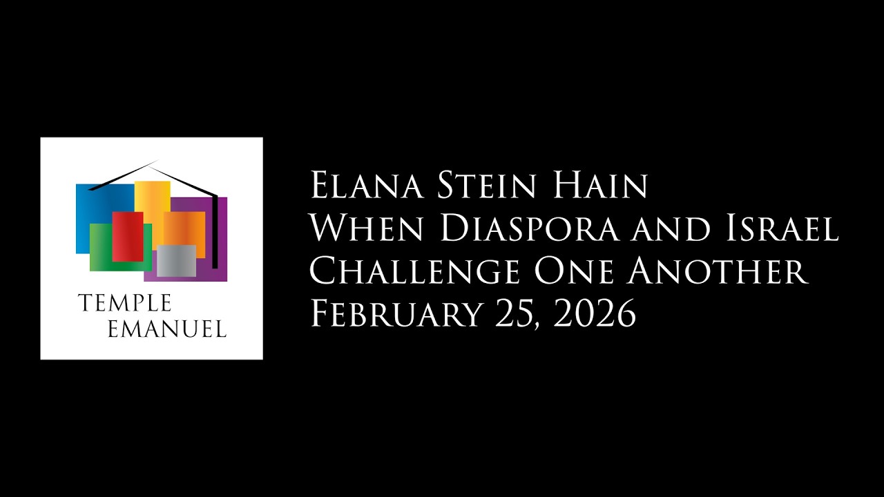 Elana Stein Hain: When Diaspora and Israel Challenge One Another - February 25, 2026