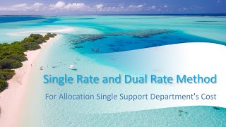 Single Rate and Dual Rate Method for Allocation Single Support Department's Cost