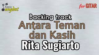 Backing track Antara Teman dan Kasih - Rita Sugiarto NO GUITAR & VOCAL koleksi lengkap cek deskripsi