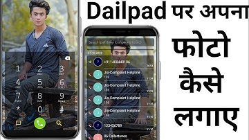 मोबाइल के DialPad पे अपना फोटो कैसे लगाए! Change the Dialpad Background uses Your Own Photo |BY NICK