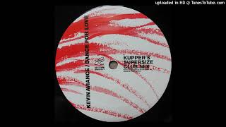 Kevin Aviance - Dance For Love (Kupper's Supersize Club Mix)