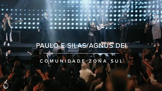 Paulo e Silas/Agnus Dei | Comunidade Zona Sul | Ao Vivo na CEIZS