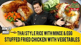 How To Make Thai Style Rice with Mince & Egg | Stuffed Fried Chicken with Vegetables Recipe | GTV