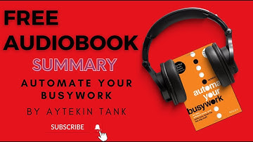 Automate Your Busywork by Aytekin Tank | Summary Under 10 Mins | Free Audio-books