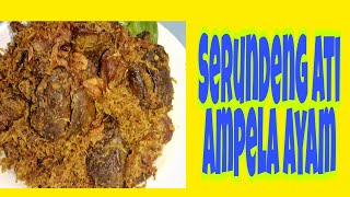 Resep Serundeng Ati Ampela Ayam yang Enak dan Awet disimpan sampai beberapa hari