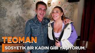 TEOMAN - SOSYETİK BİR KADIN GİBİ YAŞIYORUM - NE OLURSAN OL RAHAT OL 14. BÖLÜM