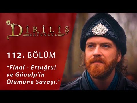 Diriliş Ertuğrul 112. Bölüm - Final Ertuğrul ve Günalp’in ölümüne savaşı