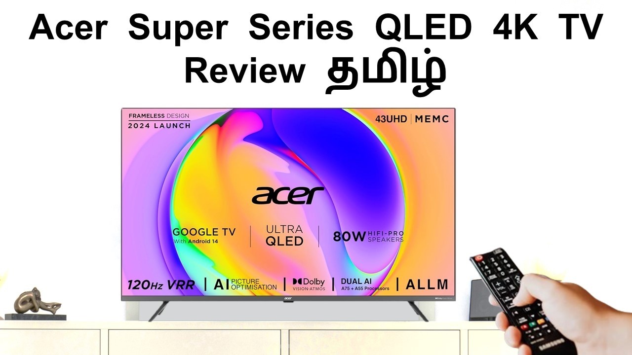 Acer Super Series 4K QLED TV Review in Tamil | inch 43 / 50 / 55 / 65 / 75 / 85