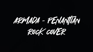 ARMADA - PENANTIAN || rock cover by FAJAR AGUNG