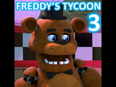 Freddy S Tycoon 3 Roblox Youtube - roblox five nights at freddys tycoon 3