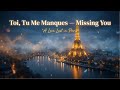 Toi Tu Me Manques French Sad Love Song Missing You mp3