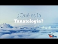 ¿Qué es la tanatología?