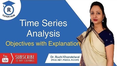Time series analysis | Objectives | Dr. Ruchi Khandelwal