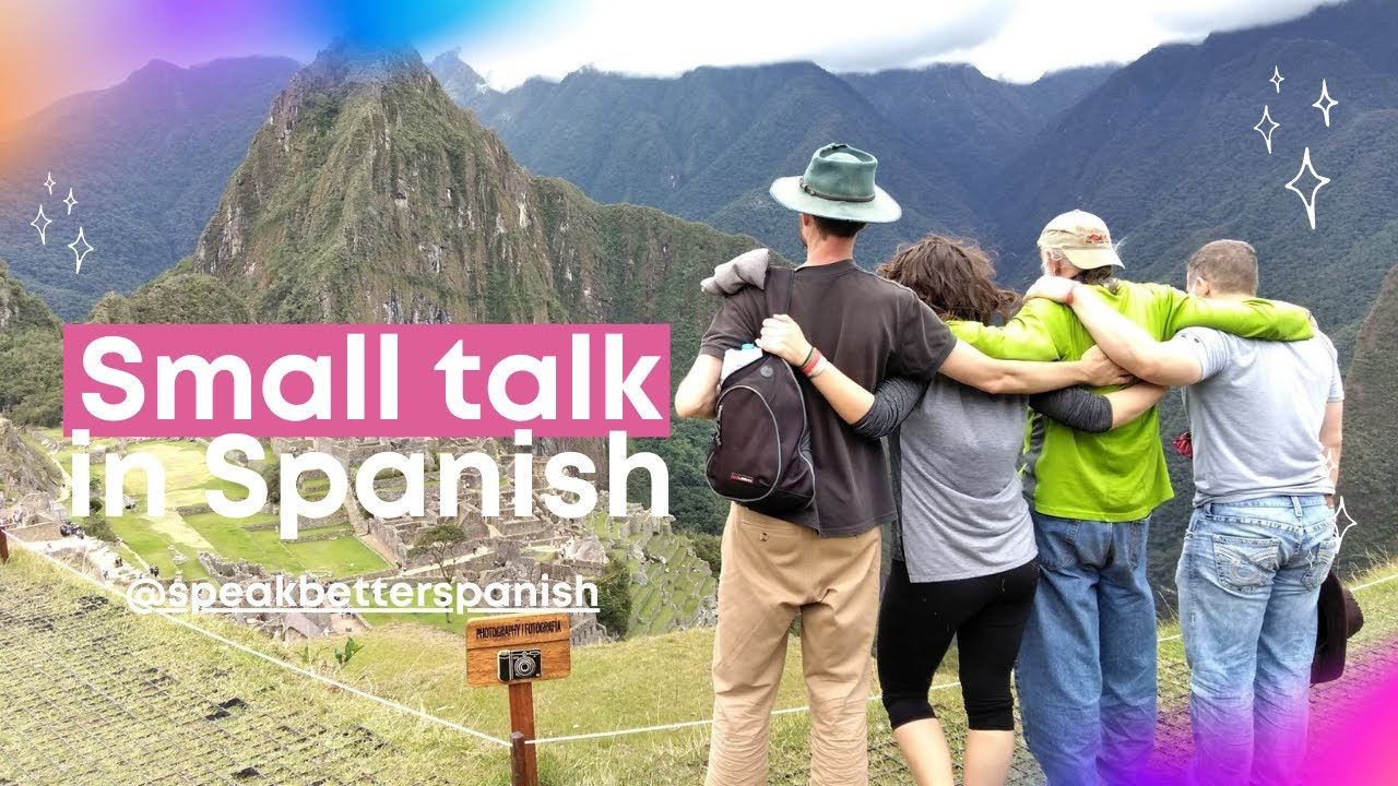 How To Make Small Talk In Spanish YouTube