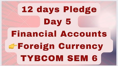Easy explanation of accounting of transactions of foreign currency #Tybcom sem 6 #Tybaf