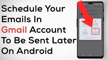 How To Schedule Emails To Be Sent Later In Gmail On Android