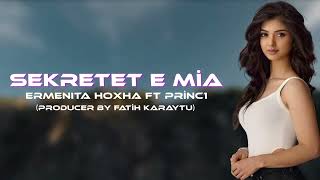 Ermenita Hoxha ft. Princ1 - Sekretet e mia (Prod. Fatih Karaytu)