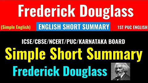 Frederick Douglass-1st PUC English Chapter Short S...