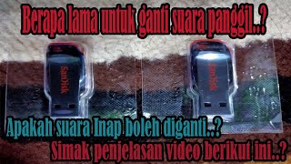 Berapa lama waktunya ganti suara panggil & apakah suara inap harus diganti