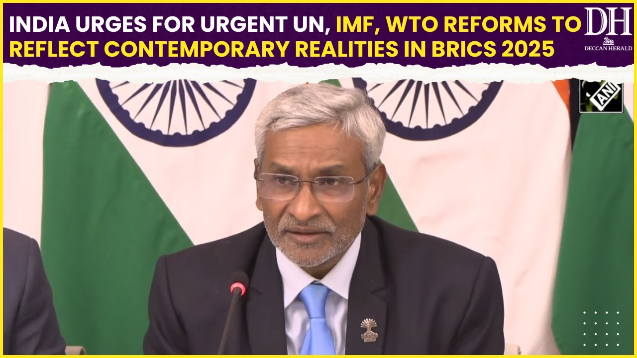 India urges for urgent UN, IMF, WTO reforms to reflect contemporary ...