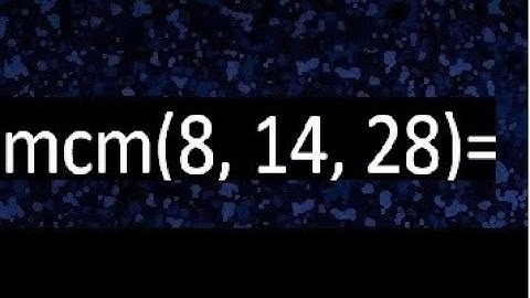 mcm de 8 , 14 y 28 , minimo comun multiplo , como se halla