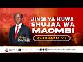 Mch Moses Magembe JINSI YA KUWA SHUJAA WA MAOMBI 