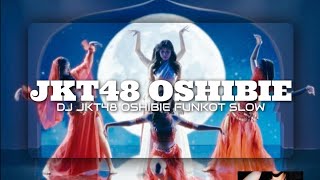 FREE FLM DJ JKT48 Oshibie Funkot Slow