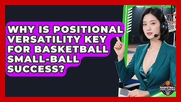 Why Is Positional Versatility Key For Basketball Small-ball Success? - Basketball Stats Central