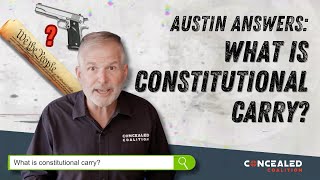 Breaking Down the Meaning of Constitutional Carry – Austin Answers
