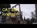 Excavator CAT 336 longfront  - demolition site