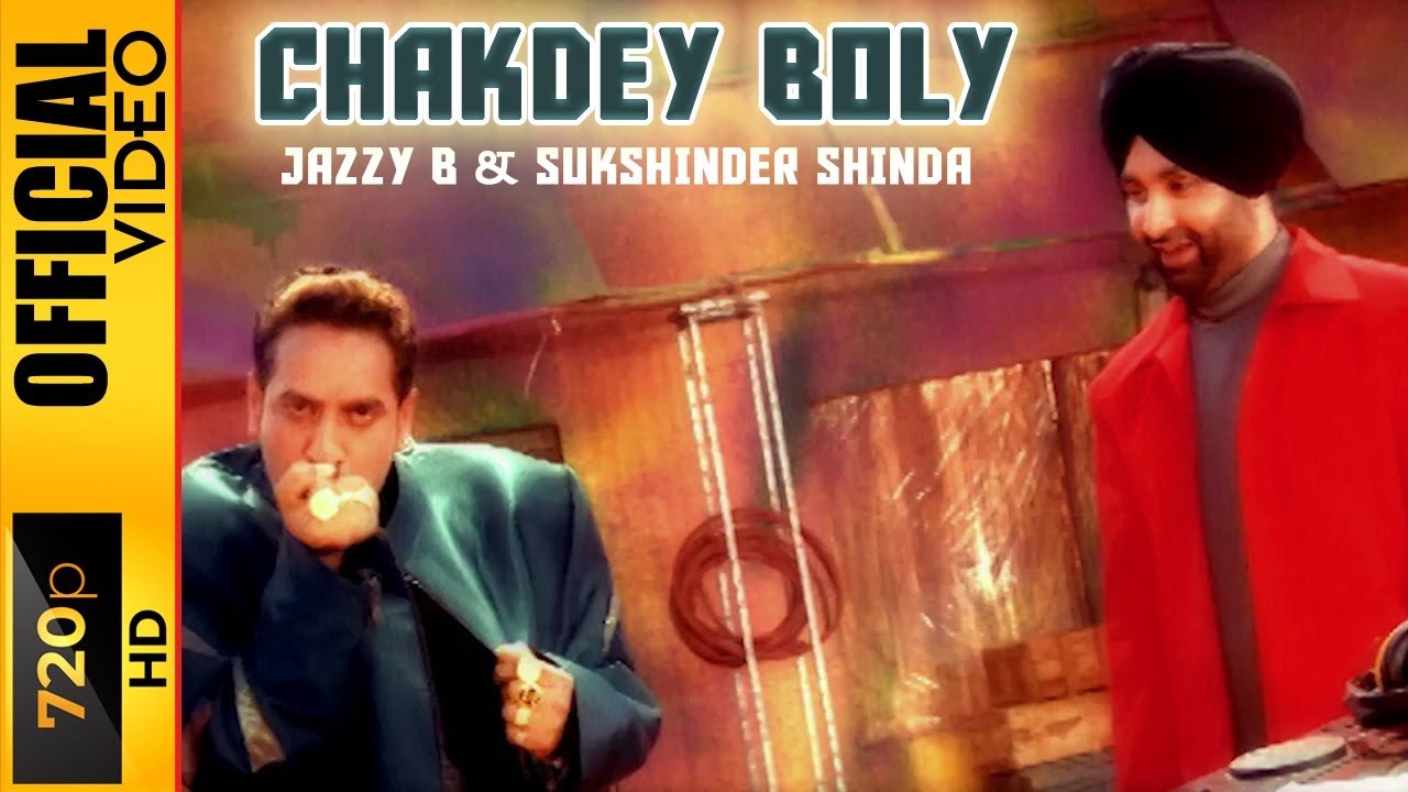 CHAKDEY BOLY   SUKSHINDER SHINDA  JAZZY B   OFFICIAL VIDEO