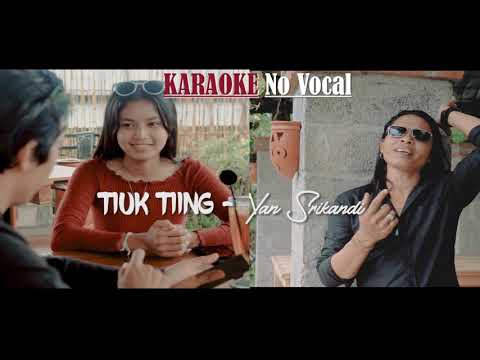 TIUK TIING   Yan Srikandi - KARAOKE No Vocal