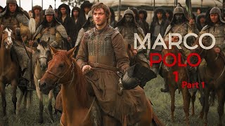 ابوه باعه لملك المغول فبقي دراعه اليمين واحتلوا العالم | ملخص مسلسل marco polo الموسم الاول الجزء 1