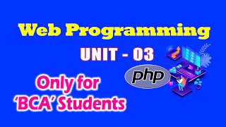 Web Programming || Unit-03 || PHP Programming || Only for 'BCA' Students || Sem Preparation