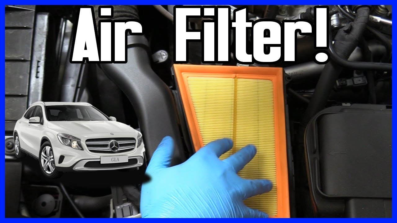 Mercedes Benz GLA 250 Air Filter Replacement YouTube