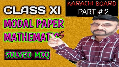 XI Mathematics Model Paper | SOLVED MCQ PART #2,According to Reduce Syllabus 2021| BIEK ||SIR SHAHID