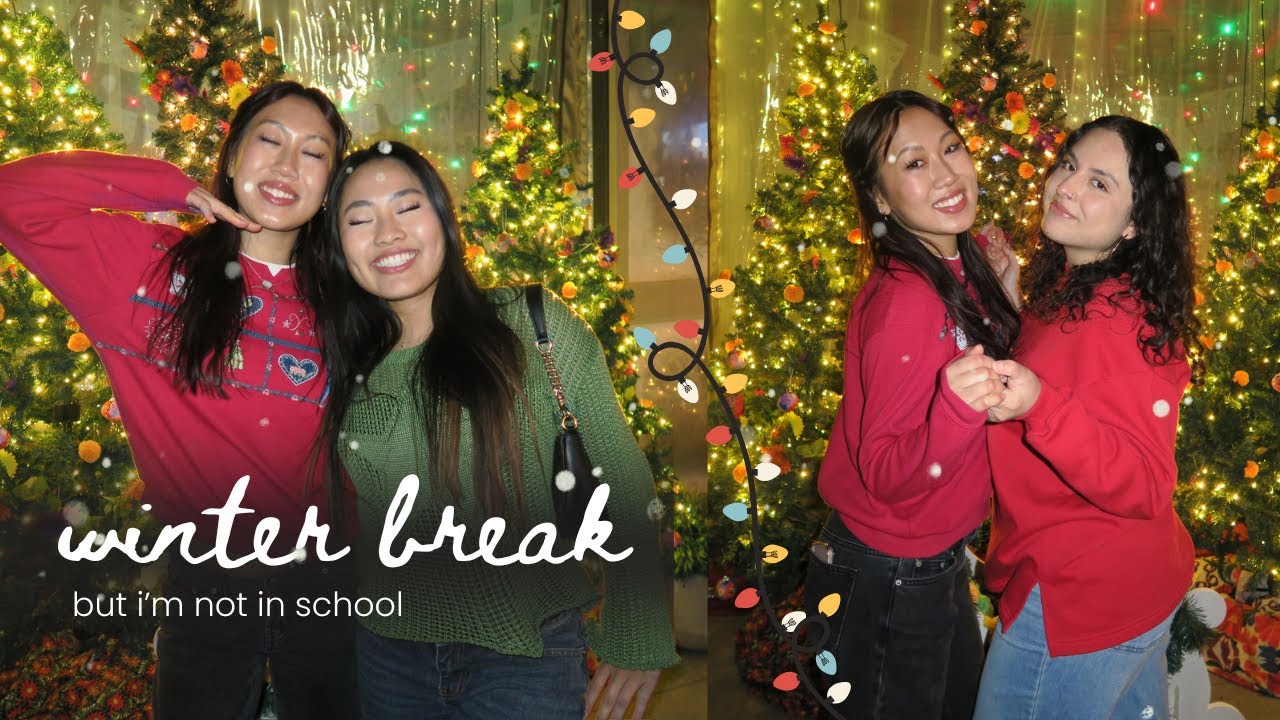 winter break but i’m not in school anymore