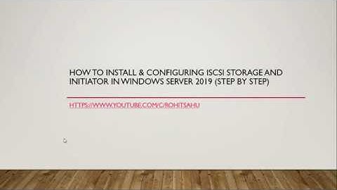 How to Configure iSCSI Storage & initiator on Server 2019 (Step by Step)