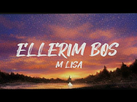 ELLERİM BOŞ - M Lisa (Sözleri/lyrics) \