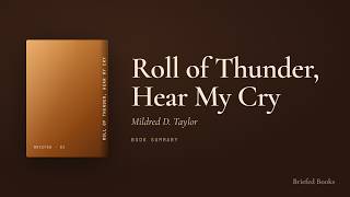 Roll of Thunder, Hear My Cry — Mildred D. Taylor (Book Summary) Roll of Thunder, Hear My Cry — Mildred D. Taylor (Book Summary)