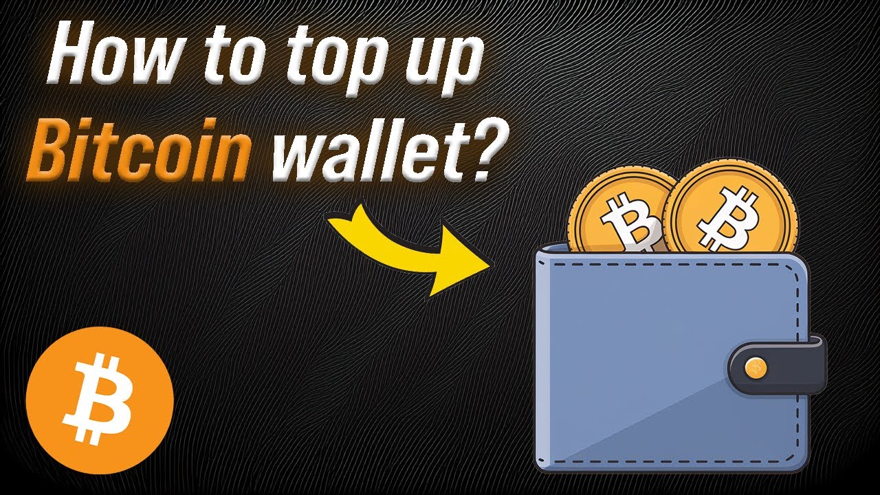 How to top up Bitcoin wallet in 2025?