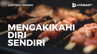 Lentera Hikmah - Mengakikahi Diri Sendiri - Ustadz Hendra Sapta Saputra