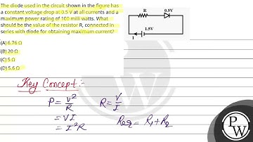 The diode used in the circuit shown in the figure has a constant voltage drop at 0.5 V at all cu....