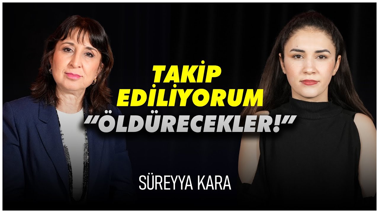 Kaçırılacağını sanan Süreyya Kara: Öldürülmekten korkuyorum!