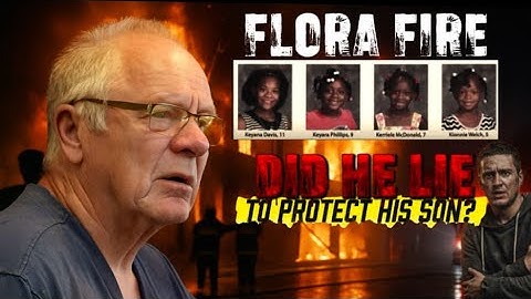 FLORA FIRE : Did a former Sheriff lie to cover for Arsonist Relatives?