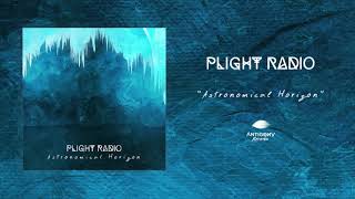 PLIGHT RADIO - Astronomical Horizon (Antigony Records)