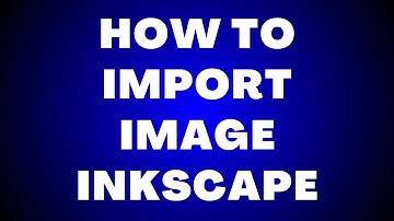 How to import image in Inkscape?