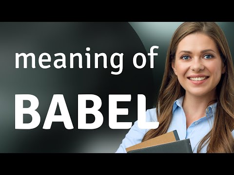 Babel — BABEL definition