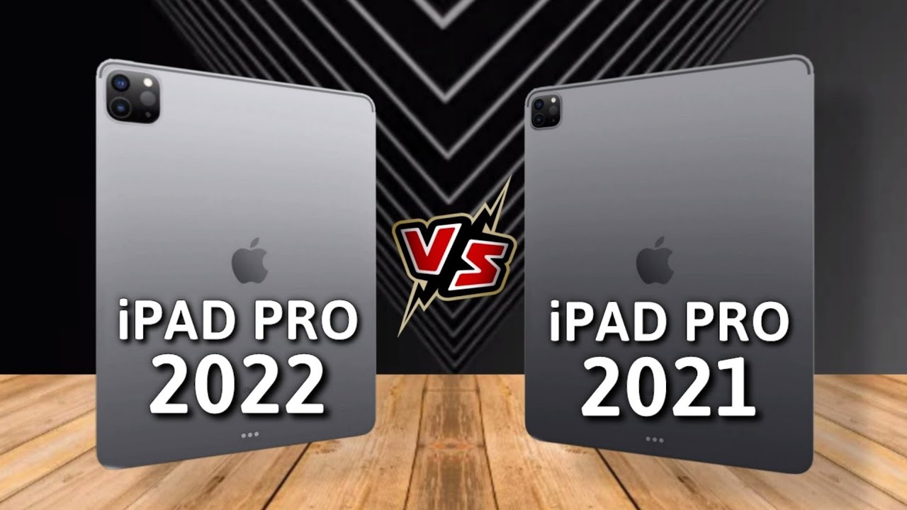 Apple iPad Pro (2022) vs. iPad Pro (2021)